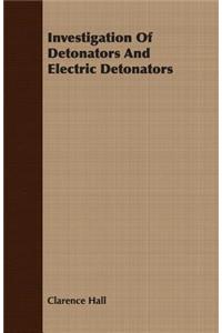 Investigation of Detonators and Electric Detonators