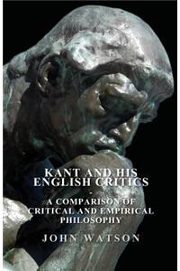 Kant and His English Critics - A Comparison of Critical and Empirical Philosophy