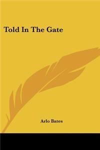 Told In The Gate