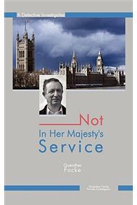 Not In Her Majesty's Service