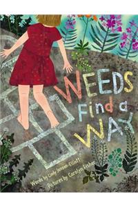 Weeds Find a Way