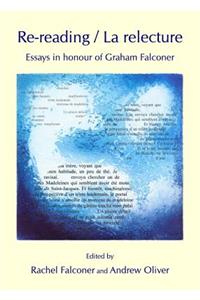 Re-Reading / La Relecture: Essays in Honour of Graham Falconer