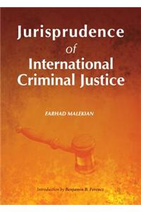 Jurisprudence of International Criminal Justice