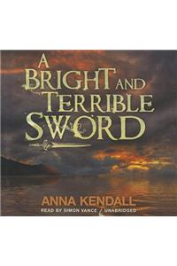 Bright and Terrible Sword: Library Edition