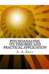 Psychoanalysis Its Theories and Practical Application