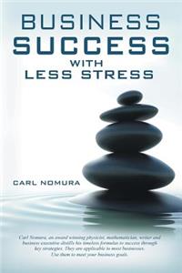 Business Success with Less Stress