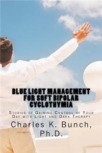 Blue Light Management for Soft Bipolar Cyclothymia