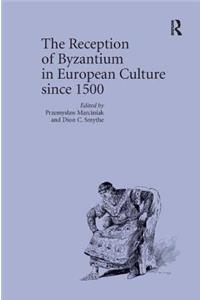 Reception of Byzantium in European Culture Since 1500