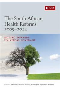 The South African Health Reforms 2009-2014