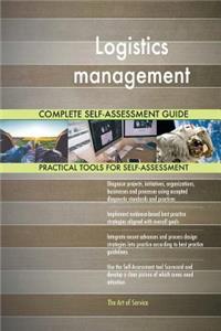 Logistics management Complete Self-Assessment Guide