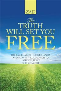 The Truth Will Set You Free