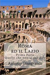 Roma Ed Il Lazio: Quello Che Non Si Osa Dire