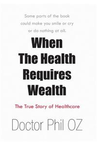 When The Health Requires Wealth