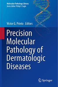 Precision Molecular Pathology of Dermatologic Diseases