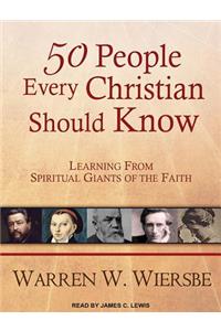 50 People Every Christian Should Know