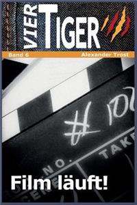 Vier Tiger: Film Lauft!