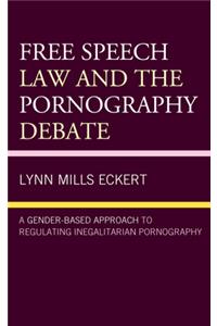 Free Speech Law and the Pornography Debate