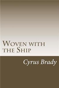 Woven with the Ship