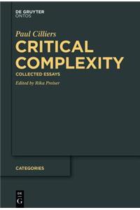 Critical Complexity: Collected Essays