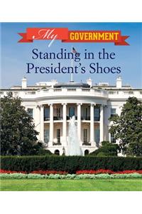 Standing in the President's Shoes