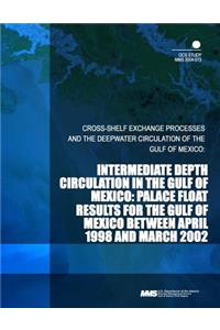 Intermediate Depth Circulation in the Gulf of Mexico