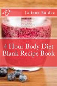 4 Hour Body Diet Blank Recipe Book: Your Own Personalized Blank Recipe Cookbook to Maximize & Fast Track Your 4 Hour Body Diet Results - Office Equipm