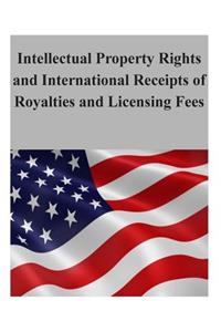 Intellectual Property Rights and International Receipts of Royalties and Licensing Fees