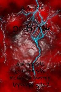 Dr. Horrible Anal Nyy Seks, Oral Nyy Seks, Nezalezhno Holovnyy Kryvavyy Seks 2