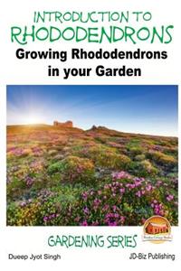 Introduction to Rhododendrons - Growing Rhododendrons in your Garden