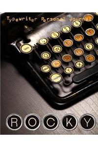 Typewriter Personal Journal - Rocky