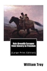 Hair-Breadth Escapes from Slavery to Freedom