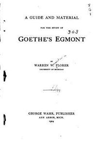 Guide and Material for the Study of Goethe's Egmont