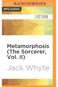 Metamorphosis (the Sorcerer, Vol. II)