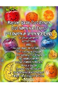 Magische Galaxy Fruit Vrienden Fruit namen in het Engels voor kinderen die spreken NEDERLANDS De Stellar Superheroes ACTIVITY BOOK BOEK 1 een leuke manier om fruit namen leren