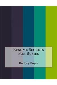 Resume Secrets For Busies