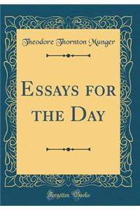 Essays for the Day (Classic Reprint)