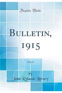 Bulletin, 1915, Vol. 2 (Classic Reprint)