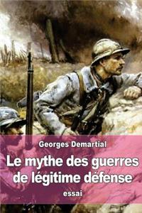 Le mythe des guerres de légitime défense