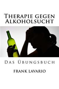 Hilfe Gegen Alkoholsucht - Das Uebungsbuch