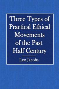 Three Types of Practical Ethical Movements of the Past Half Century