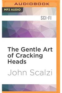 Gentle Art of Cracking Heads