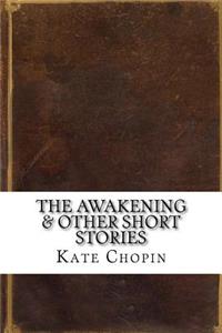 The Awakening & Other Short Stories
