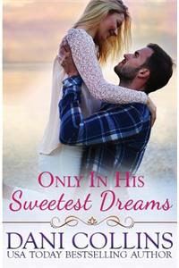 Only In His Sweetest Dreams