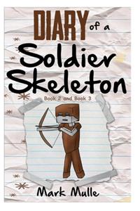 Diary of a Soldier Skeleton, Book 2 and Book 3 (An Unofficial Minecraft Book for Kids Ages 9 - 12 (Preteen)