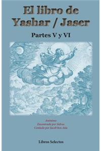 El libro de Yashar / Jaser. Partes V y VI