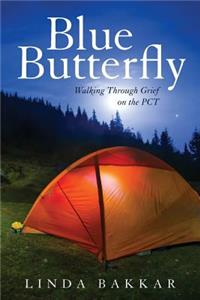 Blue Butterfly: Walking Through Grief on the PCT