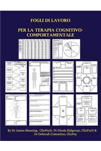 Fogli Di Lavoro Per La Terapia Cognitivo-Comportamentale (Tcc)
