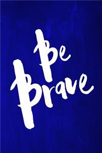 Chalkboard Journal - Be Series - Be Brave (Blue)