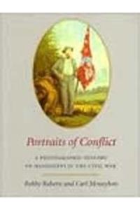 Portraits of Conflict Mississippi: A Photographic History of Mississipi in the Civil War