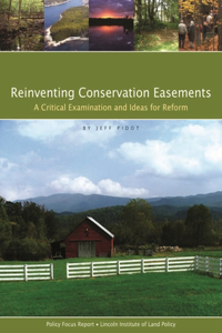 Reinventing Conservation Easements – A Critical Examination and Ideas for Reform